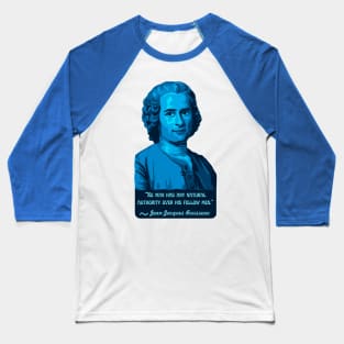 Teal Jean-Jacques Rousseau Portrait and Quote Baseball T-Shirt